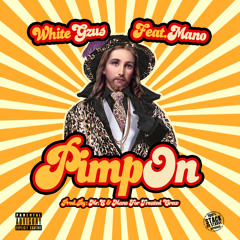 05 Pimp On (ft. Mano 4 Treated Crew) (Prod. By Mr. E & Mano 4 Treated Crew)