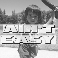 Ain't Easy