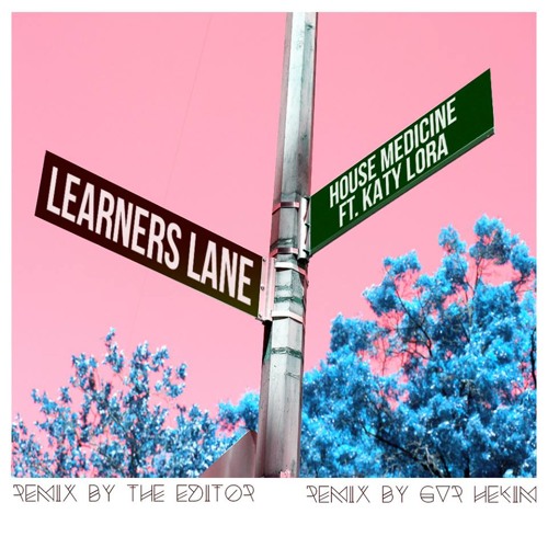 OUT NOW  /// House Medicine Ft. Katy Lora - Learners Lane 'Ep