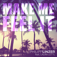 Philipp Linzer - Make Me Feel It (feat. Laura Lettl)