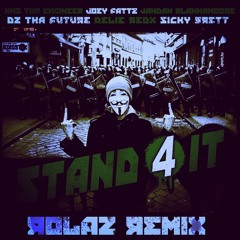 Stand 4 It (Rolaz Remix)