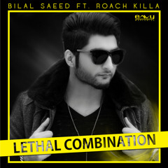 Lethal Combination - Bilal Saeed ft. Roach Killa