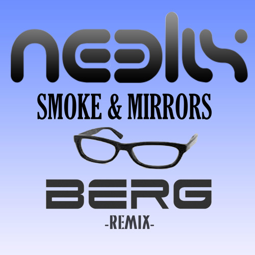 Neelix - Smoke & Mirrors (Berg Remix)