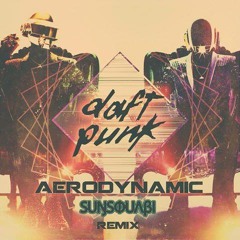 Aerodynamic (SunSquabi Remix) ft. Povi Tamu