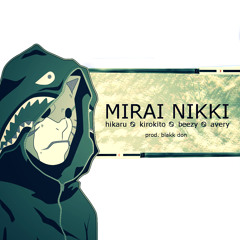 hikaru ♋ kirokito ♋ beezy ♋ avery ♋ MIRAI NIKKI ♋ prod. vint age.