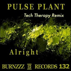 Pulse Plant - Alright (Tech Therapy remix)