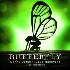 Danny Darko - Butterfly (feat. Jova Radevska) [Tontario Remix]