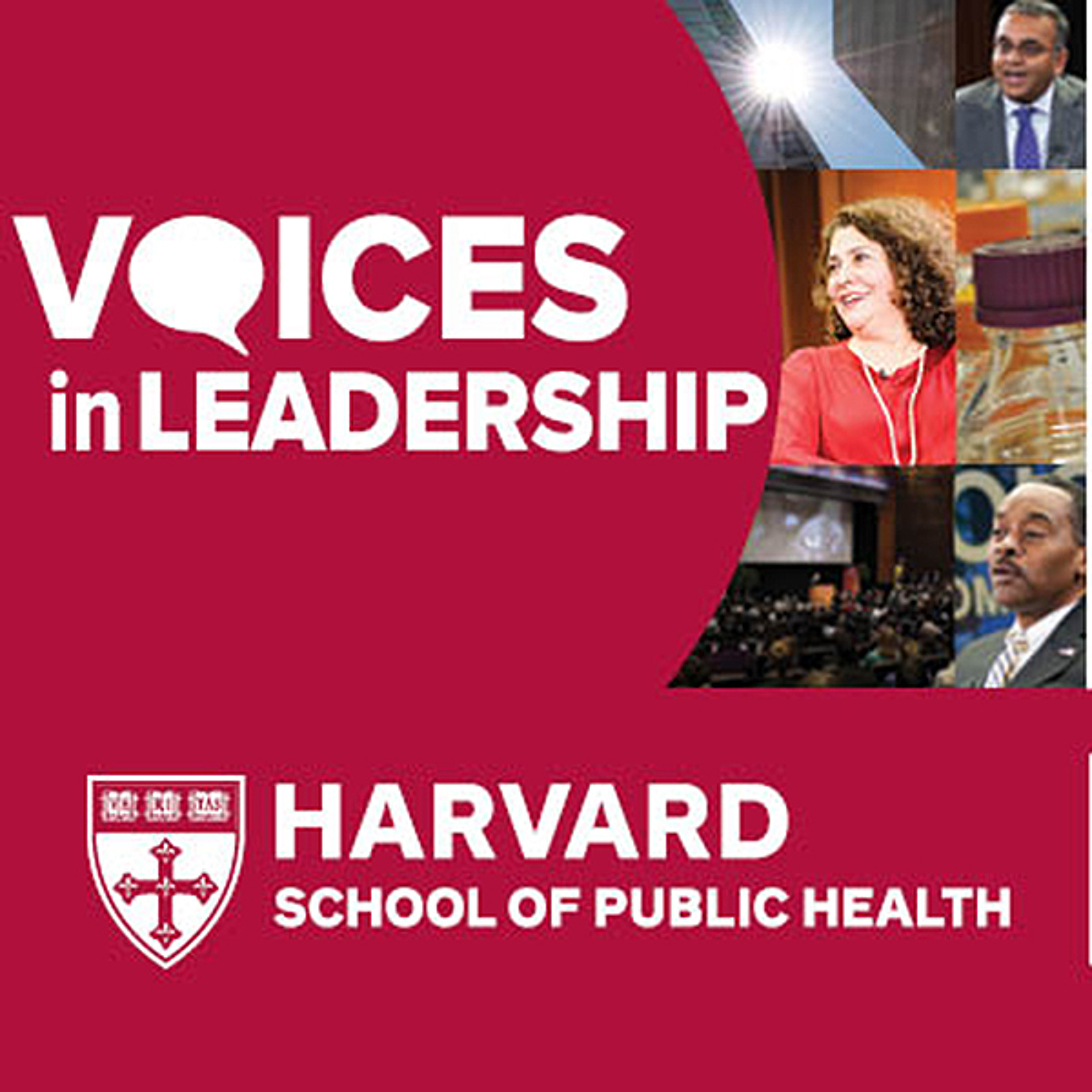 Voices in Leadership | Harvard Chan School of Public Health