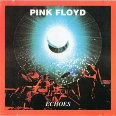 Pink Floyd - Echoes (Kapchiz Original Edit)