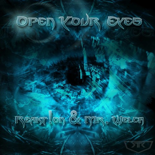 Reakt!on & Mr. Welch - Open Your Eyes (Original Mix) [Revamped Recordings]