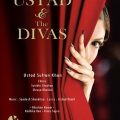 Haiye Re - Ustad and the Divas