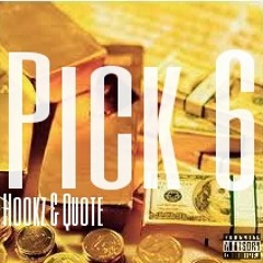 Hookz & Quote - Pick 6 ( Prod. By Go Grizzly )