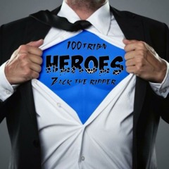 HEROES - 100TRIBN x Zack The Ripper