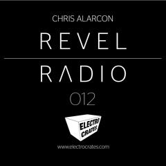 Revel Radio - Episode 012 with Chris Alarcon & Snugs