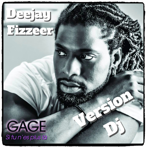 Gage Si Tu Es Plus La Version Dj