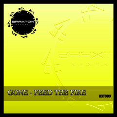GONE - FEED THE FIRE.  YA A LA VENTAA!!