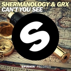 Shermanology & GRX - Cant You See