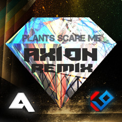 Kv9 - Plants Scare Me (Axion Remix)