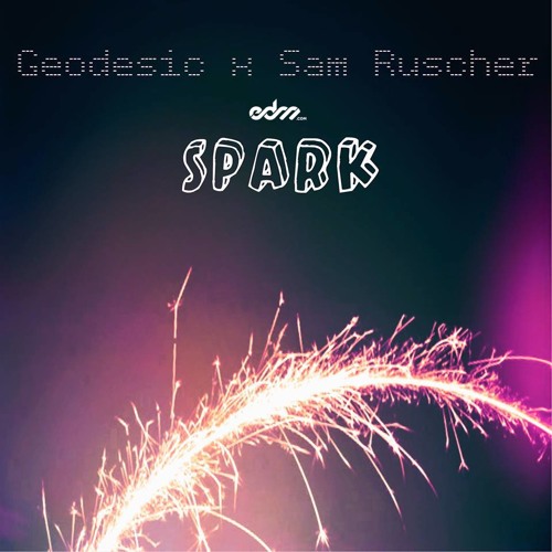 Geodesic & Sam Ruscher - Spark [EDM.com Exclusive]