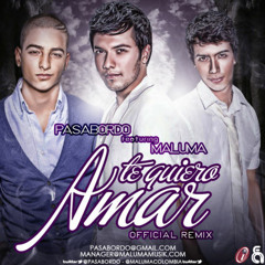 Pasabordo FT Maluma - Te Quiero Amar (120) [LuisYamunaquéEdit]