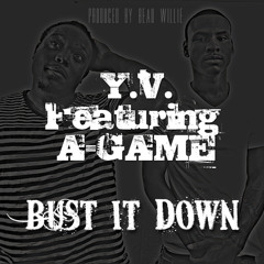 Y.V. - Bust It Down Ft. A Game (Prod. By Beau Willie)