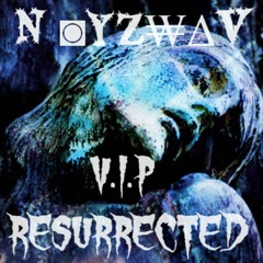NOYZWAV - VIP RESURRECTED (Free Download)