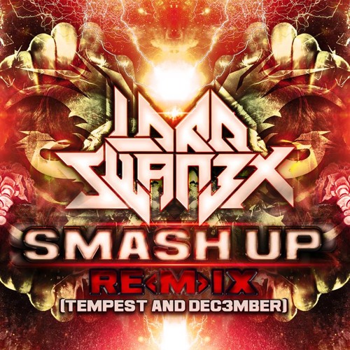 Tempest & Dec3mber - Smash Up (Lord Swan3x Remix) (FREE)