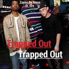 Trapped Out Ft. Cre (prod. By Leezy B Da King)