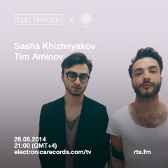 Tim Aminov @ Electronica Records x RTS.FM – 26.08.2014