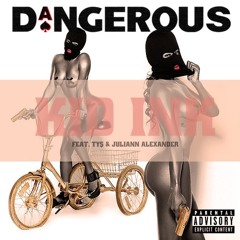Kid Ink - Dangerous Feat. TyDollaSign, Juliann Alexander (Prod By KB)