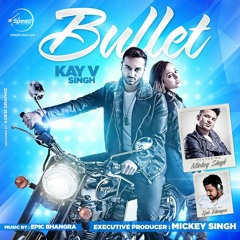 Kay V Singh - Bullet (Dhol Mix By Shevy)