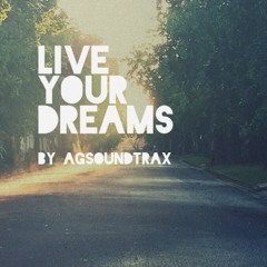 [Cinematic & Uplifting] - 'Live Your Dreams'