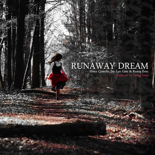 RunAway Dream - Hona Costello, Jay Lyn Gatz, Ramaj Eroc (Flying Lotus) *LEAK*