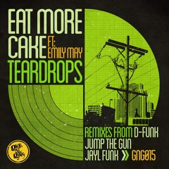 Eat More Cake feat Emily May - 'Teardrops' (Jayl Funk Mix) [GNG015]