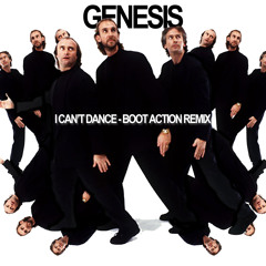 Genesis - I Can't Dance (Boot Action Remix)