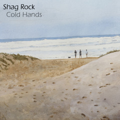 SHAG ROCK - Cold Hands