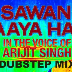 Sawan Aaya Hai Dubstep Mix DJ SDKU