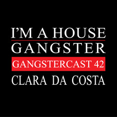 CLARA DA COSTA | GANGSTERCAST 42