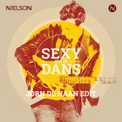 Nielson - Sexy als ik dans (Jorn de Haan edit)