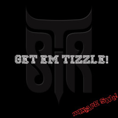 Get Em' Tizzle [mixtape Track]