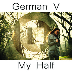 German V - My Half