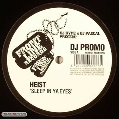 HEIST - SLEEP IN YA EYES - FRONTLINE RECORDS