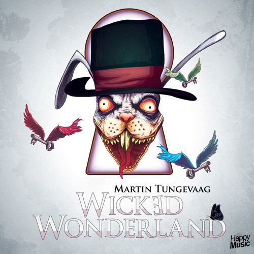 Stream Martin Tungevaag - Wicked Wonderland (Radio Edit) by Happy Music |  Listen online for free on SoundCloud