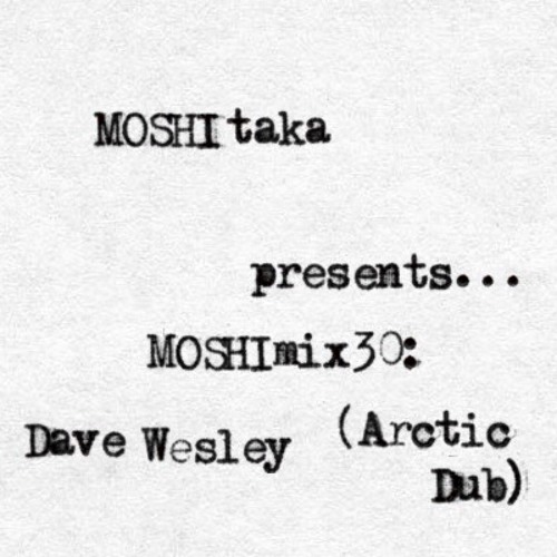 MOSHImix30 - Dave Wesley (Arctic Dub)