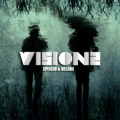 Xplicid & Delade - Visionz ( Original Mix )