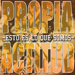 PROPIA ACTITUD - Nuestra Escena