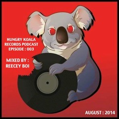 Koalacast Episode 003 : Mixed By Reecey Boi