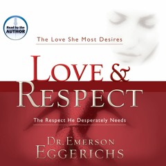 "Love And Respect" by Dr. Emerson Eggerichs, read by Dr. Emerson Eggerichs