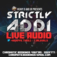 DJ Heavy D X JR Chromatic Sound - Strictly Addi Live Audio 2014