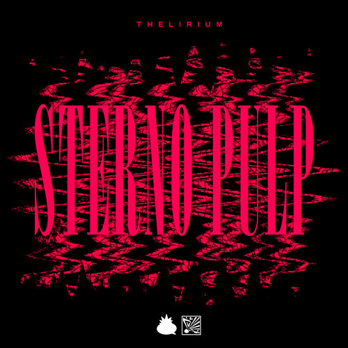Thelirium - Sterno Pulp